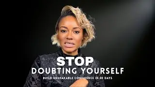 how to STOP Self-Doubt and build REAL Confidence
