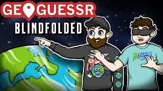 We Played GeoGuessr Blindfolded