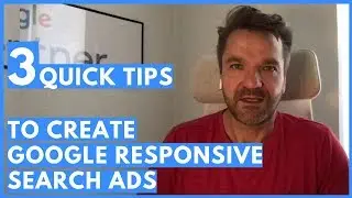 3 quick tips to create Google Responsive Search Ads