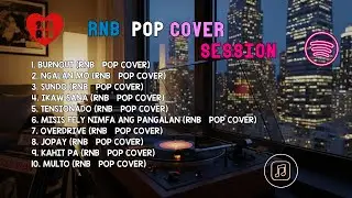RnB Pop Cover Session | BURNOUT, NGALAN MO & SUNDO