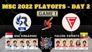 [GAME 1] RSG SINGAPORE VS FALCON ESPORTS | MSC 2022 PLAYOFFS DAY 2