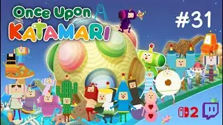 Once Upon a Katamari #31 | Eeja Eeja Naika is the best song | VOD 14.12.25