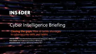 Cyber Intelligence Briefing | How to tackle shortages in cybersecurity skills and talent | S-RM