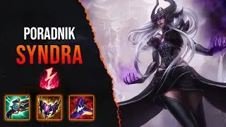 SYNDRA PORADNIK | Build, Jak grać linię, Jak rozgrywać Teamfight