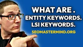 What is the Difference Between LSI Keywords and Entity SEO