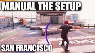 How to Manual the Setup in San Francisco - THPS 3 + 4