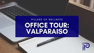 Pillars of Wellness - Valparaiso Office Tour