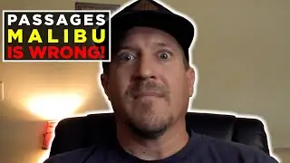 Passages Malibu is Wrong