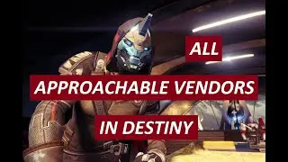 All Approachable Vendors in DESTINY