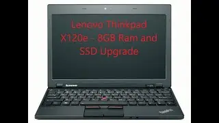 Lenovo Thinkpad X120e &mdash; 8 ГБ оперативной памяти и обновление SSD