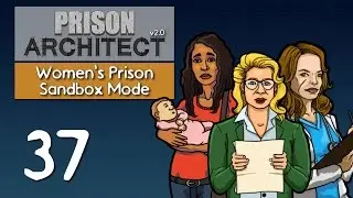 Ep 37 - Death row (Prison Architect v2.0 - Women's sandbox prison PC gameplay)