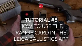 How to use the range card in the Leica Ballistics app