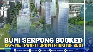 Bumi Serpong Booked 126% Net Profit Growth in Q1 of 2021