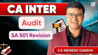 CA Inter Audit SA 501 AUDIT EVIDENCE&mdash;SPECIFIC CONSIDERATIONS FOR SELECTED ITEMS Revision | Indresh