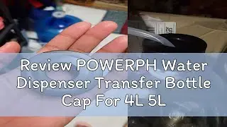 Review POWERPH Water Dispenser Transfer Bottle Cap For 4L 5L 6L 7L 8L 10L Wilkins, Absolute, Natura