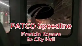 PATCO Over The Delaware FRONT WINDOW VIEW | Franklin Square - City Hall