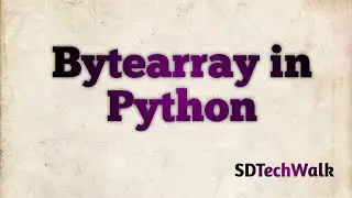 09 Bytearray Data Type in Python #Datatypes in Python #SDTechWalk