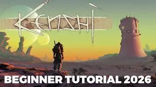 Kenshi: Beginner Tutorial 2026