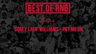 Corey Latif Williams - Put Me On