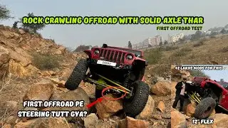 Thar VS Rocks 🤯 | Phele offroad pe hi steering tut gya? 💔 Solid Axle Thar Rock Crawling Offroad 😅