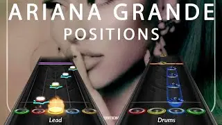 Ariana Grande - Positions - Clone Hero (Guitar Hero) Chart w/ Lyrics & Drums
