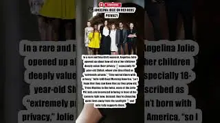 🎥 ANGELINA JOLIE ON HER KIDS' PRIVACY