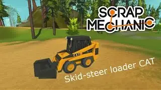 Scrap Mechanic Skid-steer loader CAT - Mini ładowarka CAT