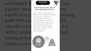 ALEX Protocol Suffers Major Exploit: $8.3-14M Lost Due to Stacks Transaction Verification Flaw