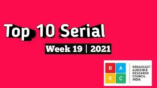 Top 10 Serial | Week 19 | 2021