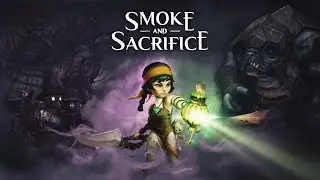 Smoke and Sacrifice Trailer