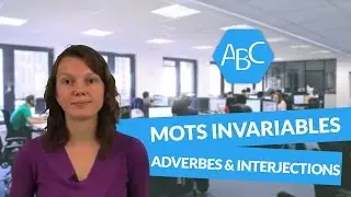 Cours de français [6ème] mots invariables: les adverbes et les interjections