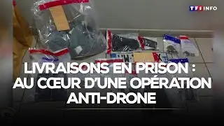 DOCUMENT TF1 - Livraisons en prison : au cœur d'une opération anti-drones｜TF1 INFO