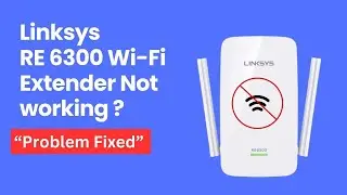 Linksys RE6300 WiFi Extender Not Working 