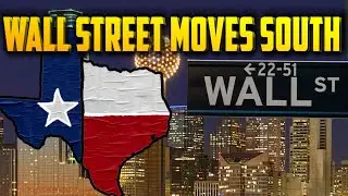 Wall Street Is Moving To Texas. Business Moves South Out of Blue States.