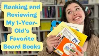 Ranking and Reviewing My 1 Year Old&rsquo;s Favorite Board Books