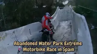 Abandoned Water Park Extreme Motorbike Race in Spain
