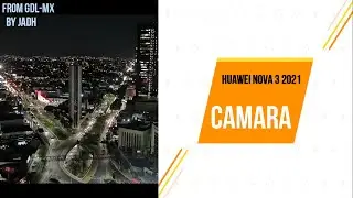 HUAWEI NOVA 3 CAMARA VALE LA PENA 2021