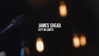 James Shead Band - City in lights (Official Video)