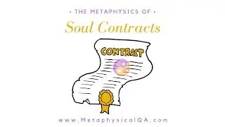 Metaphysics of Soul Contracts Podcast