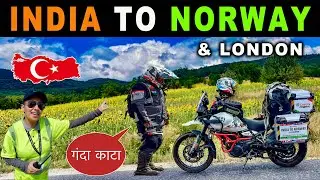 TURKEY ME LOOT LIYA BHAISAAB | गंदा काटा  | 🇮🇳INDIA TO 🇳🇴 NORWAY & 🇬🇧 LONDON  | SOLO | Ep-13