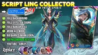 NEW‼️Script Skin ML Ling Collector No Password | Full Effect, Voice | Patch Terbaru 