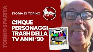 Torino trash: i personaggi TV degli anni 90