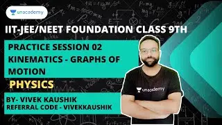 Practice Session 02- Kinematics- Graphs of Motion | Class 9 | Physics | Vivek Kaushik