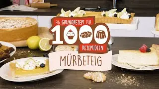 Ein Grundrezept für 1000 Rezeptideen - Mürbeteig