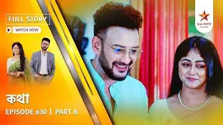 Full Story | Kothha | Episode 630 | Part B