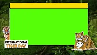 Free to use International TIGER DAY Green SCREEN