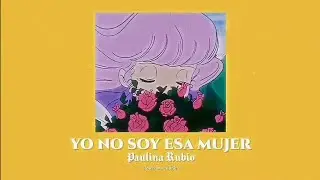 paulina rubio - yo no soy esa mujer [slowed + reverb]