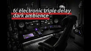 Summoning Darkness with the TC Electronic Triple Delay - Necrochillin #darkambient #ambientguitar 