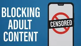 How To Block Adult Content on Android Phone