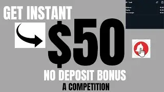 GET INSTANT $50 NO DEPOSIT BONUS | COMPETITION ACCOUNT | TRADE AND WITHDRAW PROFITS!
